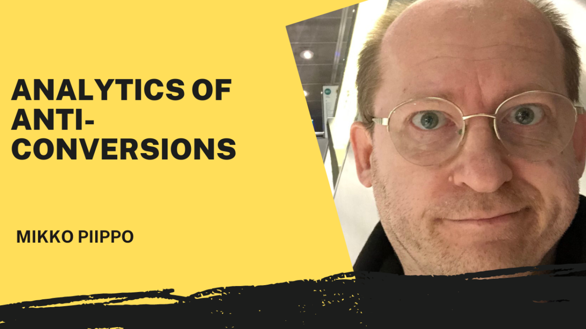 Analytics of anti-conversons by Mikko Piippo